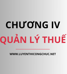 CHƯƠNG IV - KHAI THUẾ, TÍNH THUẾ